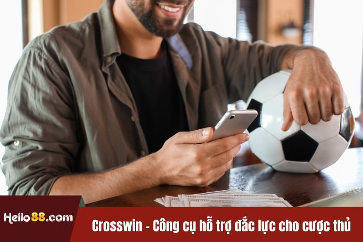 Crosswin - Công cụ hỗ trợ đắc lực cho cược thủ