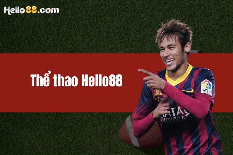 Thể thao HELLO88 - Thiên đường cá cược hot nhất năm 2024