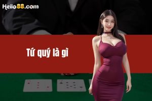 Tứ quý là gì? Chi tiết về bài tứ quý trong trò chơi bài